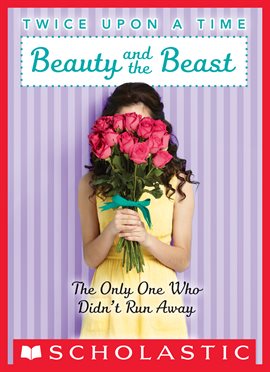 Cover image for Beauty and the Beast, the Only One Who Didn't Run Away