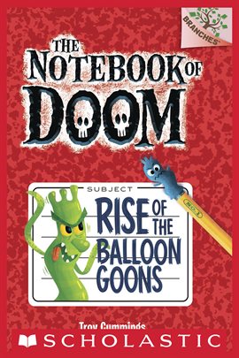 Cover image for Rise of the Balloon Goons: A Branches Book (The Notebook of Doom #1)