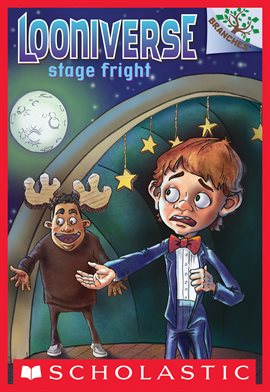 Cover image for Stage Fright: A Branches Book (Looniverse #4)