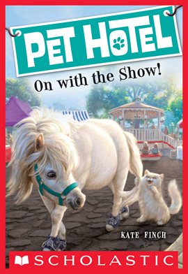 Cover image for On With the Show! (Pet Hotel #4)