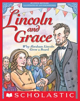 Cover image for Lincoln and Grace: Why Abraham Lincoln Grew a Beard