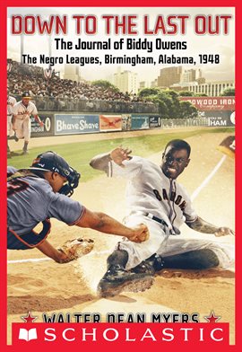 Cover image for Down to the Last Out: The Journal of Biddy Owens, the Negro Leagues, Birmingham, Alabama, 1948