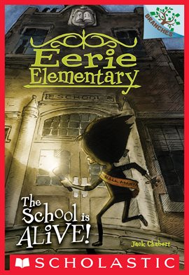 Cover image for The School is Alive!: A Branches Book (Eerie Elementary #1)