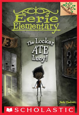 Cover image for The Locker Ate Lucy!: A Branches Book (Eerie Elementary #2)