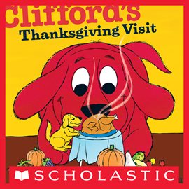 Imagen de portada para Clifford's Thanksgiving Visit