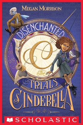 Cover image for Disenchanted: The Trials of Cinderella