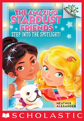Cover image for Step Into the Spotlight!: A Branches Book
