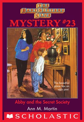 Cover image for Abby and the Secret Society (The Baby-Sitters Club Mystery #23)