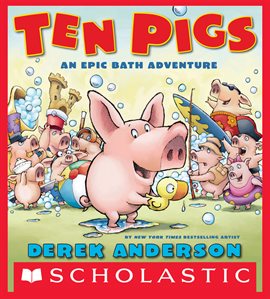 Cover image for Ten Pigs: An Epic Bath Adventure