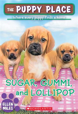 Cover image for Sugar, Gummi and Lollipop (The Puppy Place #40)