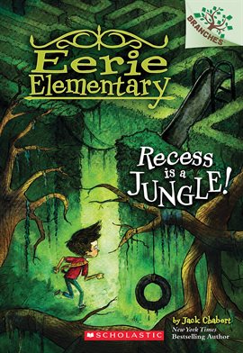 Cover image for Recess Is a Jungle!: A Branches Book (Eerie Elementary #3)