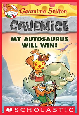 Cover image for My Autosaurus Will Win! (Geronimo Stilton Cavemice #10)