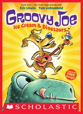 Cover image for Groovy Joe: Ice Cream & Dinosaurs