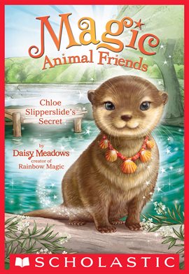 Cover image for Chloe Slipperslide's Secret (Magic Animal Friends #11)