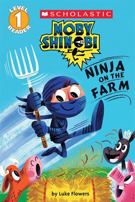 Cover image for Ninja on the Farm (Moby Shinobi: Scholastic Reader, Level 1)