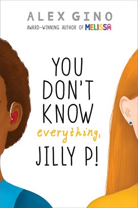 Cover image for You Don't Know Everything, Jilly P!