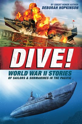 Cover image for Dive! World War II Stories of Sailors & Submarines in the Pacific