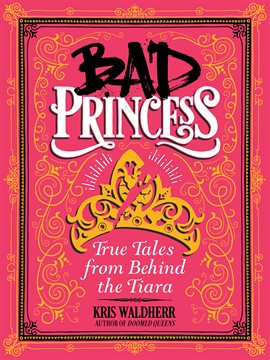 Imagen de portada para Bad Princess: True Tales from Behind the Tiara