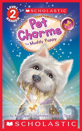 Cover image for The Pet Charms #1: The Muddy Puppy (Scholastic Reader, Level 2)