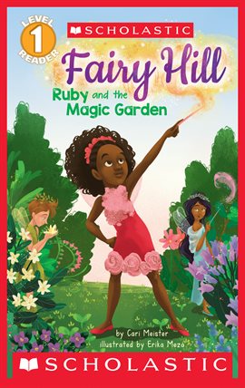 Cover image for Fairy Hill: Ruby and the Magic Garden (Scholastic Reader, Level 1)