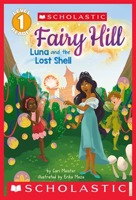 Cover image for Fairy Hill: Luna and the Lost Shell (Scholastic Reader, Level 1)