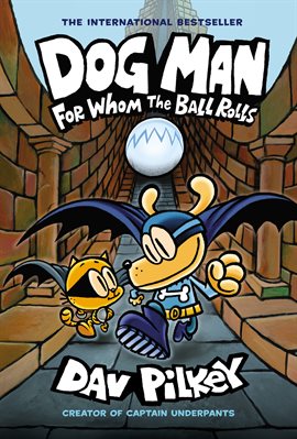 Cover image for Dog Man: For Whom the Ball Rolls