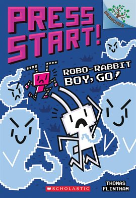 Cover image for Robo-Rabbit Boy, Go!: A Branches Book