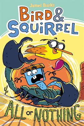 Cover image for Bird & Squirrel All or Nothing