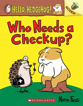 Imagen de portada para Who Needs a Checkup?: An Acorn Book