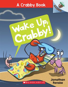 Cover image for Wake Up, Crabby!: An Acorn Book