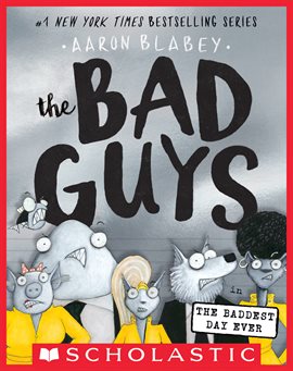Cover image for The Bad Guys in the Baddest Day Ever
