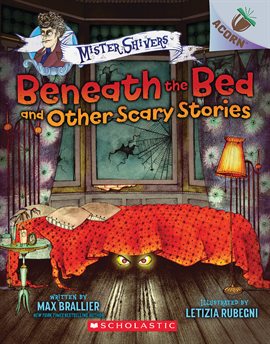 Cover image for Beneath the Bed and Other Scary Stories: An Acorn Book