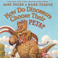 Cover image for How Do Dinosaurs Choose Their Pets?