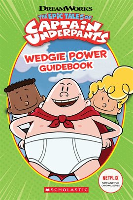 Cover image for Wedgie Power Guidebook: The Epic Tales of Captain Underpants TV Series