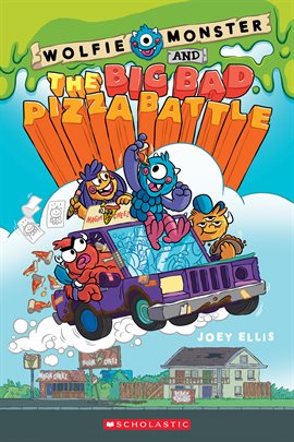 Cover image for Wolfie Monster and the Big Bad Pizza Battle: A Graphic Novel