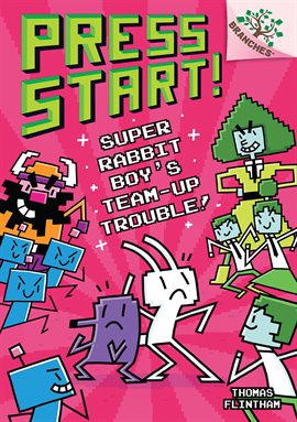 Cover image for Super Rabbit Boy's Team-Up Trouble!: A Branches Book (Press Start! #10)