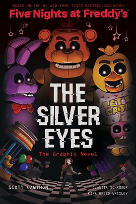 Cover image for The Silver Eyes: Five Nights at Freddy's: Original Trilogy Graphic Novel