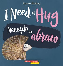 Cover image for I Need a Hug / Necesito un abrazo (Bilingual)