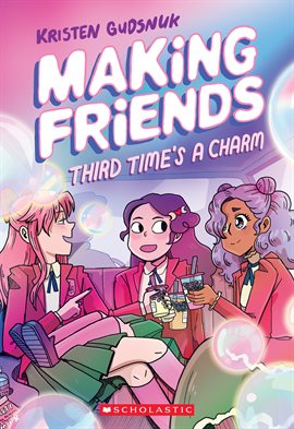 Cover image for Making Friends: Third Time's a Charm