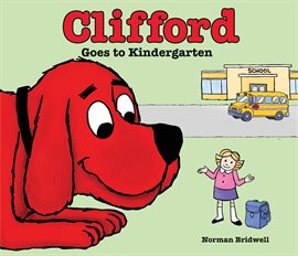 Imagen de portada para Clifford Goes to Kindergarten