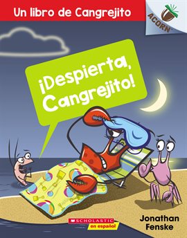 Cover image for ¡Despierta, Cangrejito! (Wake Up, Crabby!)