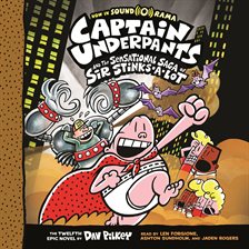 Imagen de portada para Captain Underpants and the Sensational Saga of Sir Stinks-A-Lot