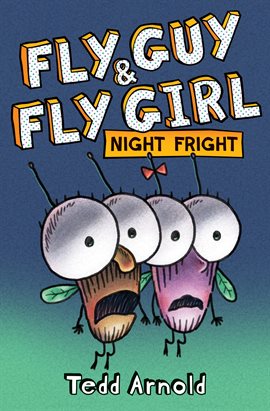 Imagen de portada para Fly Guy and Fly Girl: Night Fright