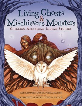 Cover image for Living Ghosts and Mischievous Monsters: Chilling American Indian Stories