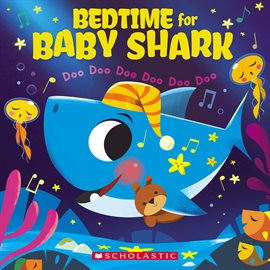 Cover image for Bedtime for Baby Shark: Doo Doo Doo Doo Doo Doo (A Baby Shark Book)