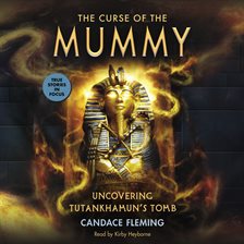 Cover image for The Curse of the Mummy: Uncovering Tutankhamun's Tomb