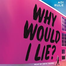 Cover image for Why Would I Lie?