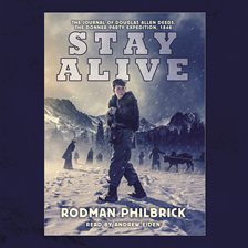 Cover image for Stay Alive: The Journal of Douglas Allen Deeds, The Donner Party Expedition, 1846