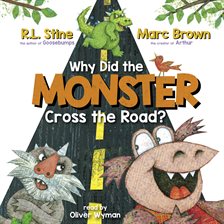 Cover image for Why Did the Monster Cross the Road?