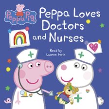 Cover image for Peppa Loves Doctors and Nurses